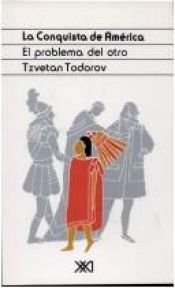 book cover of La conquista de America: el problema del otro by Tzvetan Todorov