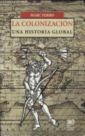 book cover of La Colonizacion: Una Historial Global by Marc Ferro