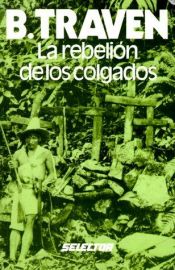 book cover of LA Rebelion De Los Colgados by B. Traven