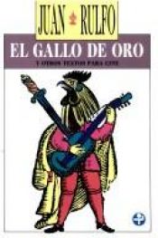 book cover of Gallo De Oro y Otros Textos Para Cine, El by Juan Rulfo
