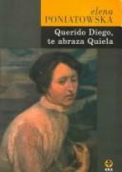 book cover of Querido Diego te abraza Quiela by Elena Poniatowska