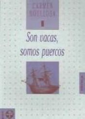 book cover of Son vacas, somos puercos (Biblioteca Era) by Carmen Boullosa