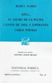 book cover of Azul... El Salmo De La Pluma, Cantos De Vida Y Esperanza, Otros Poemas (Sepan Cuantos No. 42) by Ruben Dario