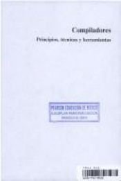 book cover of Compiladores Principios, Tecnicas y Herramientas by Alfred Aho|Jeffrey Ullman|Ravi Sethi