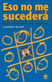 book cover of Eso no me sucedera by Claudia Black