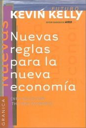 book cover of Nuevas reglas para la nueva economía by Kevin Kelly