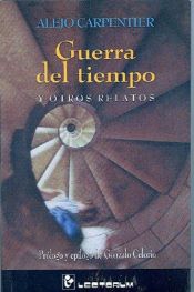book cover of Guerra Del Tiempo y Otros Relatos by Alejo Carpentier