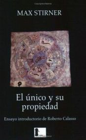 book cover of El único y su propiedad by Max Stirner