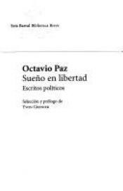 book cover of Sue~no En Libertad: Escritos Politicos by اکتاویو پاز