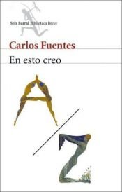 book cover of En esto creo by Carlos Fuentes