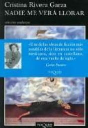 book cover of Nadie me verá llorar by Cristina Rivera Garza