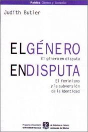 book cover of El género en disputa by Judith Butler