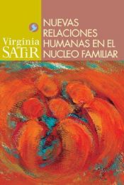 book cover of Nuevas relaciones humanas en el núcleo familiar by Virginia Satir