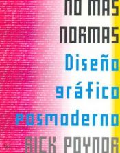 book cover of No more rules : graphic design and postmodernism by Rick Poynor