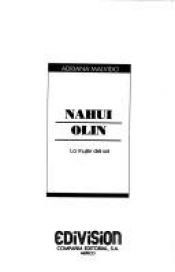 book cover of Nahui Olin by Adriana Malvido