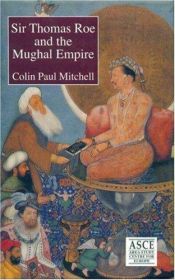 book cover of Sir Thomas Roe and the Mughal Empire by Colin Paul Mitchell