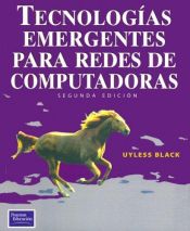 book cover of Tecnologías emergentes para redes de computadoras by Uyless N Black