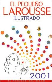 book cover of El Pequeno Larousse Ilustrado 2001: En Color by Editors of Larousse