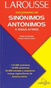 book cover of Diccionario de Sinonimos, Antonimos, e Ideas Afines by Editors of Larousse