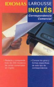 book cover of Ingles: Correspondencia Comercial (Idiomas Larousse) by Editors of Larousse