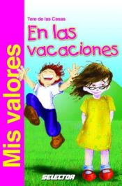 book cover of Mis valores en las vacaciones (VALORES PARA NIÑOS) by Tere De Las Casas