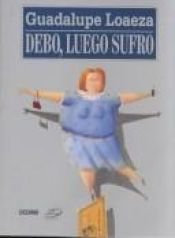 book cover of Debo, luego sufro by Guadalupe Loaeza