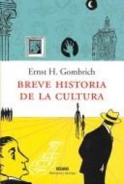 book cover of Breve Historia De La Cultura by Ernst Gombrich