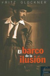 book cover of El barco de la ilusion by Fritz Glockner