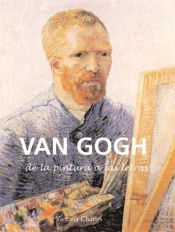 book cover of Van Gogh from painting to writing by Victoria Charles