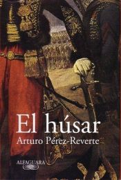 book cover of El húsar by アルトゥーロ・ペレス＝レベルテ