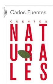 book cover of Cuentos Naturales by Carlos Fuentes