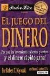 book cover of El Juego del Dinero (Padre Rico) by Роберт Кийосаки