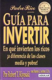 book cover of Guia para Invertir (Padre Rico) by Robert Kiyosaki