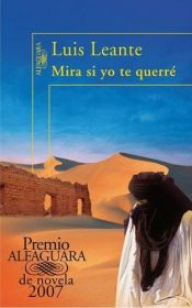 book cover of Mira Si Yo Te Querre by Luis Leante