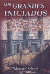book cover of Los Grandes Iniciados (The Great Initiators) by Édouard Schuré