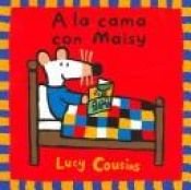 book cover of A La Cama Con Maisy by Lucy Cousins