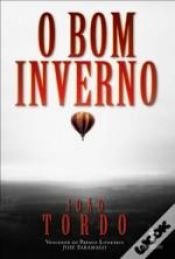 book cover of O bom inverno : romance by João Tordo