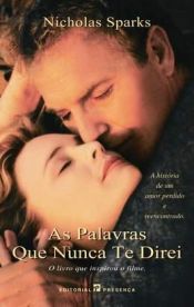 book cover of As Palavras que nunca te Direi by Nicholas Sparks