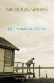 book cover of 044 - Quem Ama Acredita by Nicholas Sparks