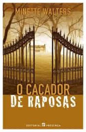 book cover of O Caçador de Raposas by Minette Walters