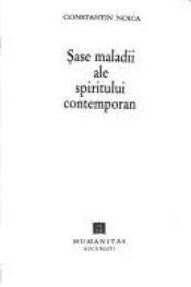 book cover of Șase maladii ale spiritului contemporan by Constantin Noica
