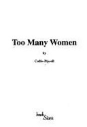 book cover of Too Many Women by Collin Piprell