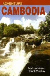 book cover of Adventure Cambodia: An Explorer's Travel Guide by Matt Jacobson