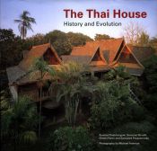 book cover of The Thai House: History and Evolution by Ruethai Chaichongrak