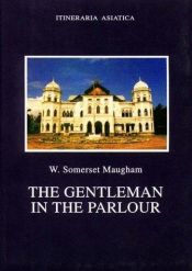 book cover of The Gentleman in the Parlour by W. Somerset Maugham