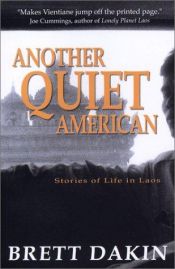 book cover of (lao) Another Quiet American: Stories of Life in Laos by Brett Dakin