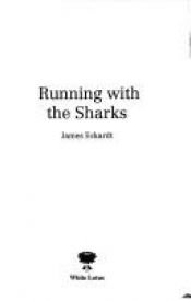 book cover of Running with the Sharks by James Eckardt