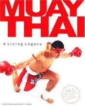 book cover of Muay Thai: A Living Legacy by Kat Prayukvong