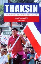 book cover of Thaksin : the business of politics in Thailand by Pasuk Phongpaichi