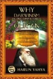 book cover of Why Darwinism is incompatible with the Qur'an by Harun Yahya